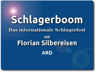 SCHLAGERBOOOM – DAS INTERNATIONALE SCHLAGERFEST mit Florian Silbereisen