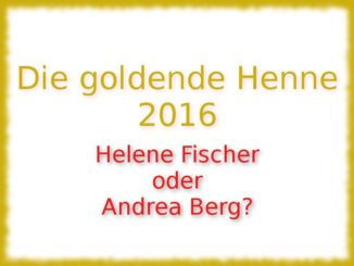 die-goldene-henne-2016-helene-fischer-oder-andrea-berg