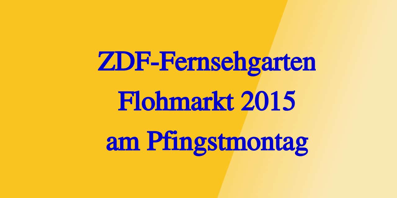 fernsehgarten flohmarkt 25.05.2015