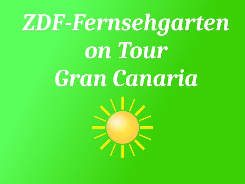 Zdf fernsehgarten on tour gran canaria