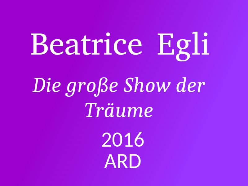 beatrice egli die große show der träume