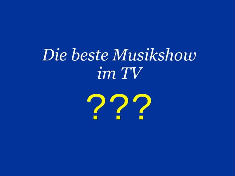 die beste musikshow im Fernsehen