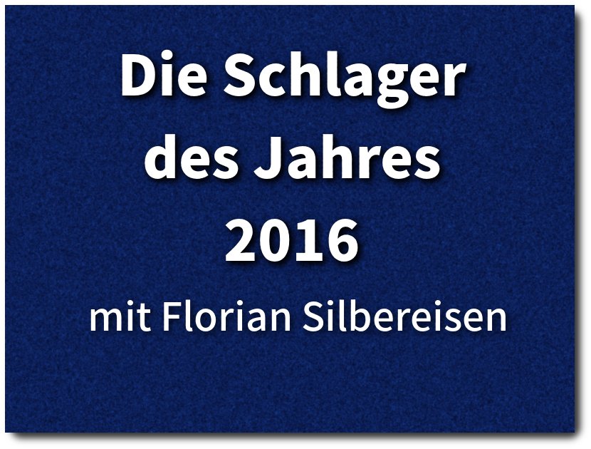 die schlager des jahres 2016 mdr mit florian silbereisen