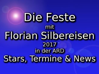 die-feste-mit-florian-silbereisen-2017-stars-termine