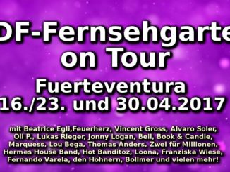 ZDF-Fernsehgarten on Tour am 16. 23. und 30.04.2017 auf Fuerteventura!